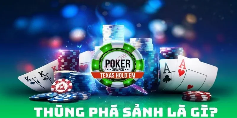 Thùng phá sảnh trong Poker được cấu tạo như thế nào?