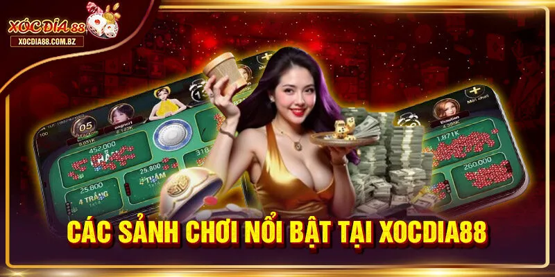 Các sảnh chơi nổi bật tại Xocdia88