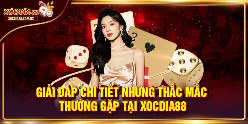 Giải đáp chi tiết những thắc mắc thường gặp