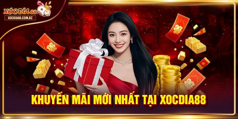 Khuyến mãi mới nhất tại Xocdia88